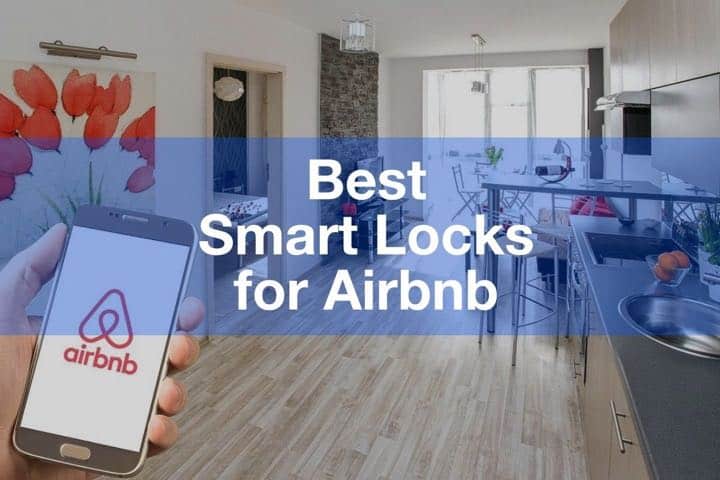 Best Smart Locks for Airbnb Rentals
