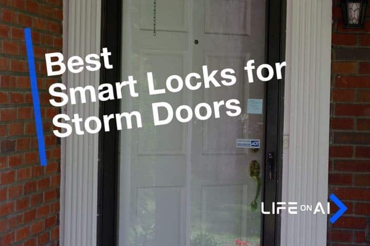 Best Smart Locks for Storm Doors