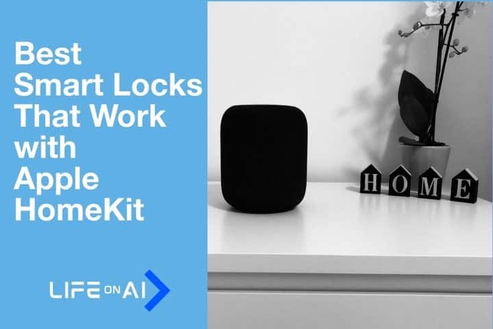 Best Smart Locks that Work With HomeKit Apple