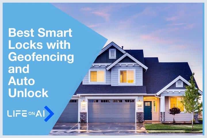 Best Smart Locks with Geofencing and Auto Unlock