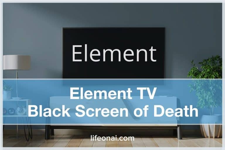 Element TV Black Screen of Death