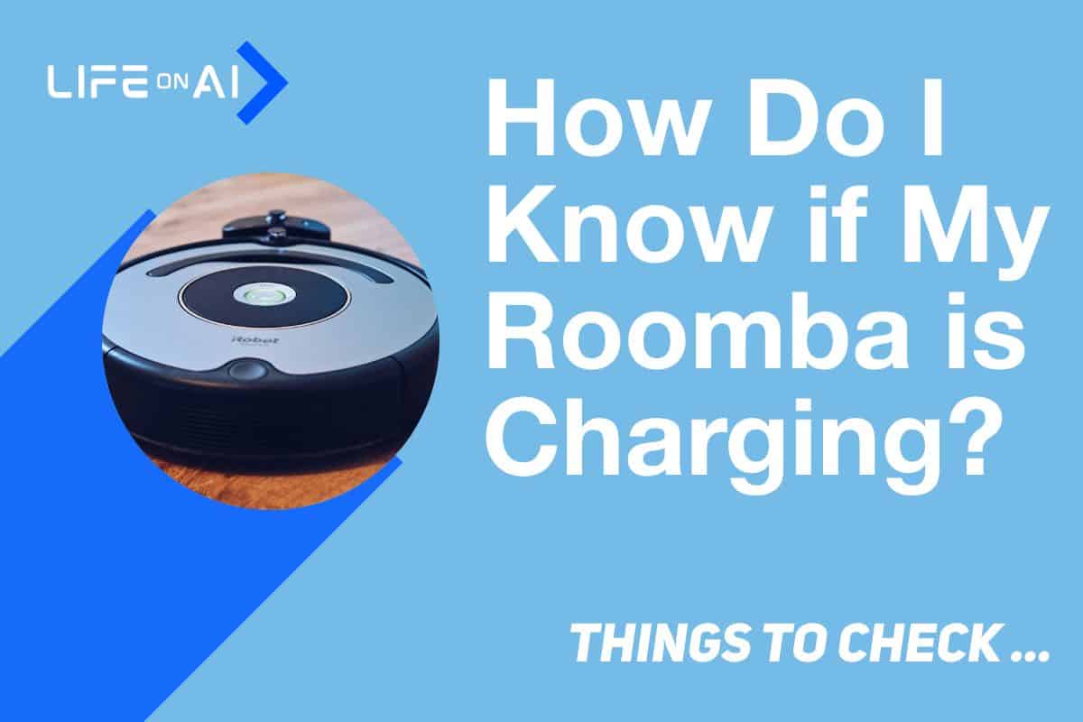 How Do I Know If My Roomba Is Charging
