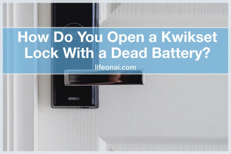How Do You Open a Kwikset Lock with a Dead Battery