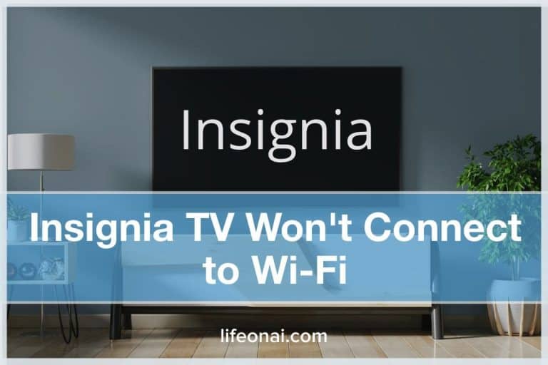 Insignia TV Won't Connect to Wi-Fi