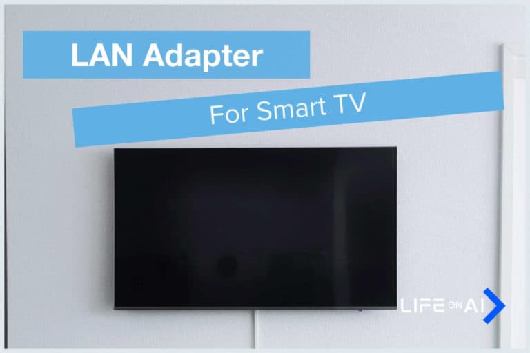 Do I Need a LAN Adapter for a Smart TV?