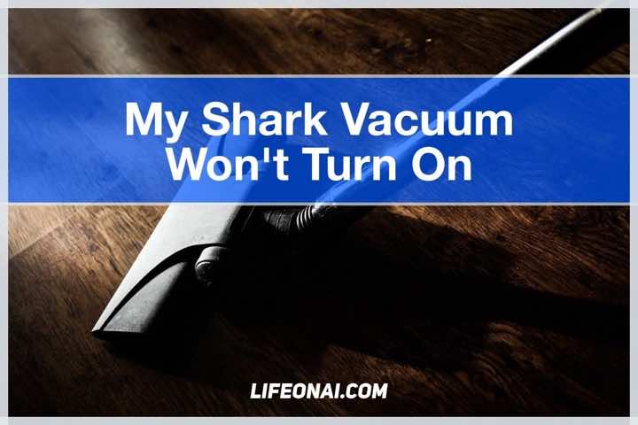 Shark Vacuum Won't Turn On