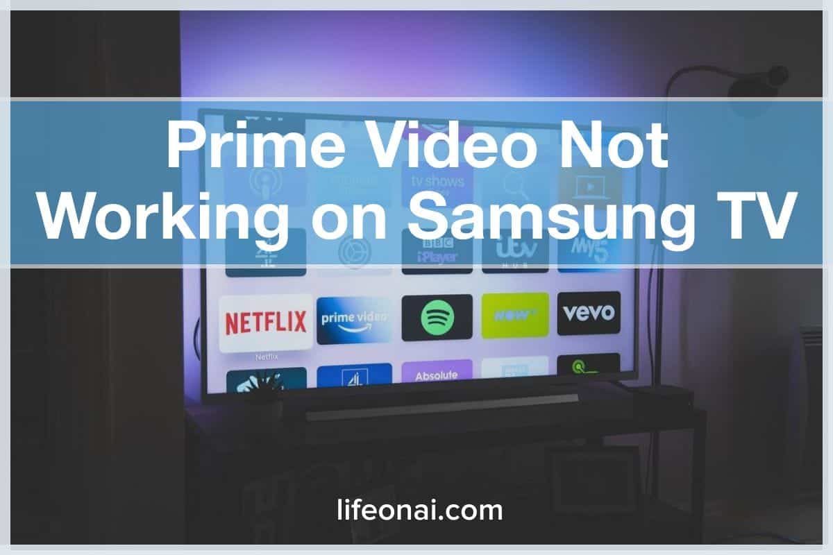 Amazon Prime Video App Not Working on Samsung TV