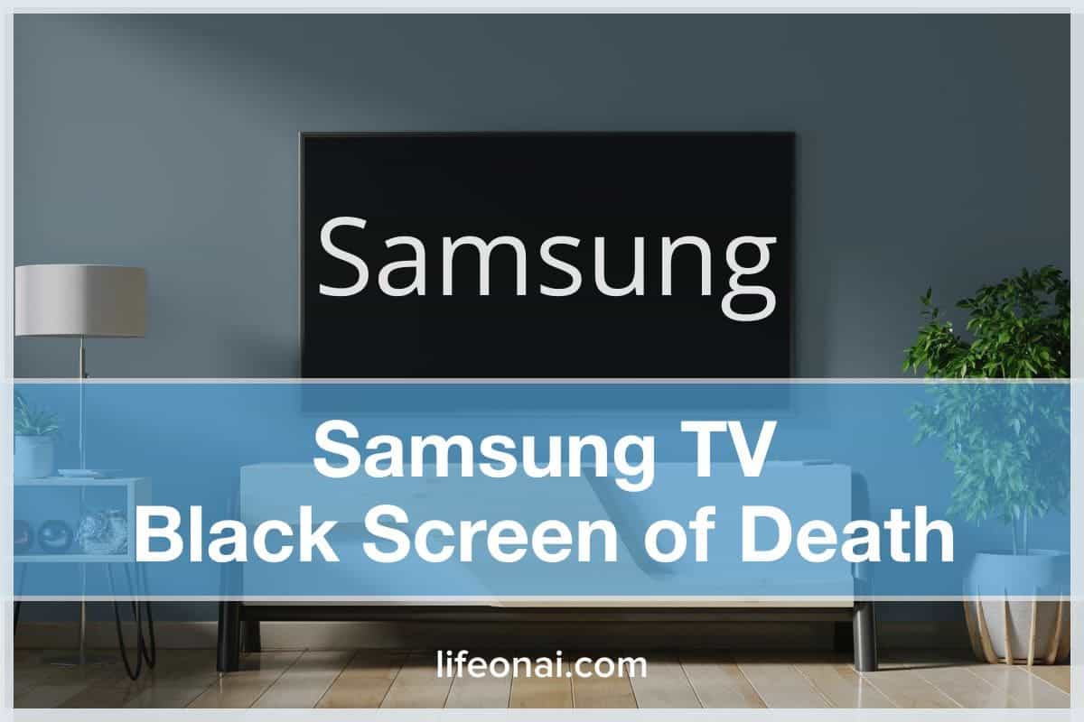 Samsung TV Black Screen of Death (12 Fixes) Life on AI