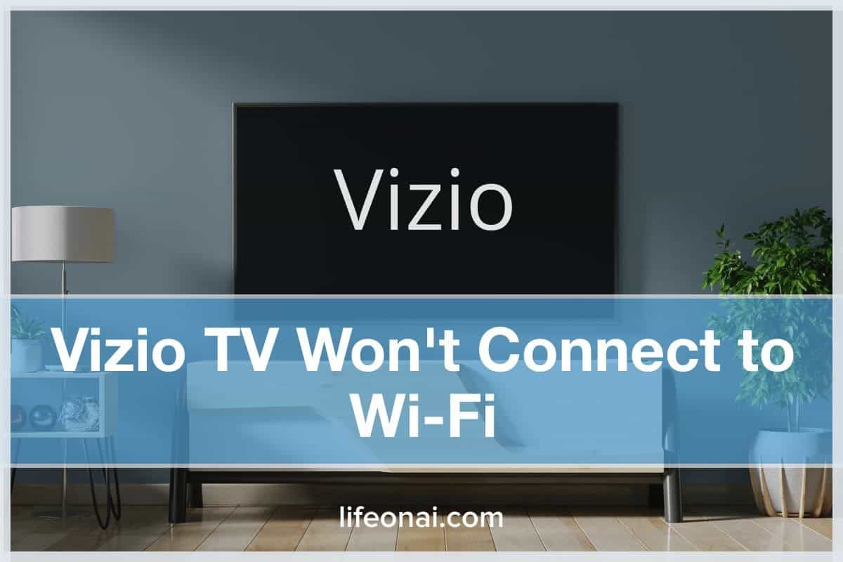 Vizio TV Won't Connect to WiFi (16 Fixes) Life on