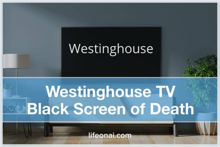 Westinghouse TV Black Screen of Death