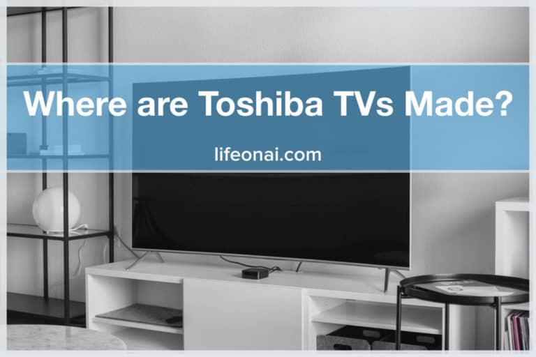 Where are Toshiba TVs Made?