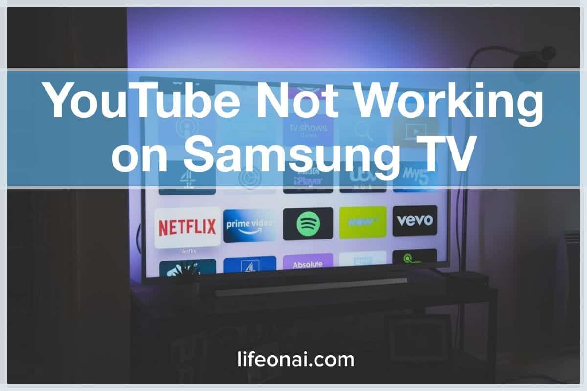 YouTube App Not Working on Samsung TV