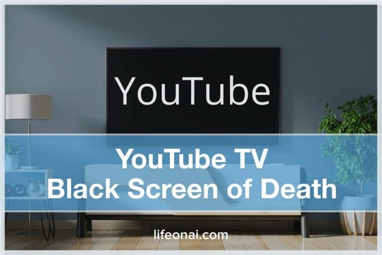YouTube TV Black Screen of Death